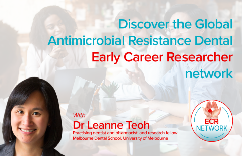global antimicrobial resistance dental early career researcher network dr leanne teoh